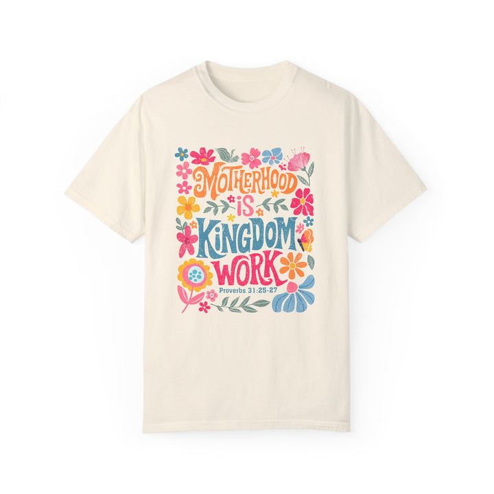 Motherhood is Kingdom Work T-shirt - Unisex Garment-Dyed Tee for Moms