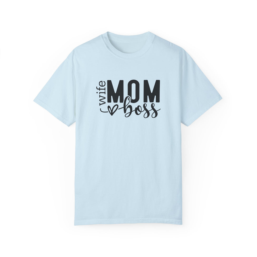 Wife, Mom and Boss  Comfort Colors® 1717 Unisex  T-Shirt
