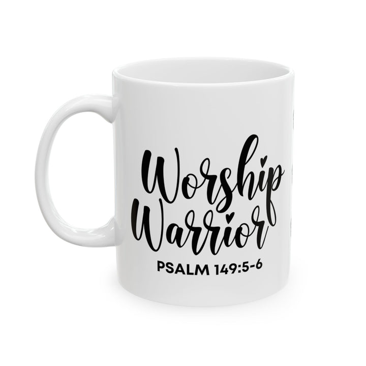 Worship Warrior Ceramic Mug - Inspirational Psalm 149:5-6 Coffee Cup