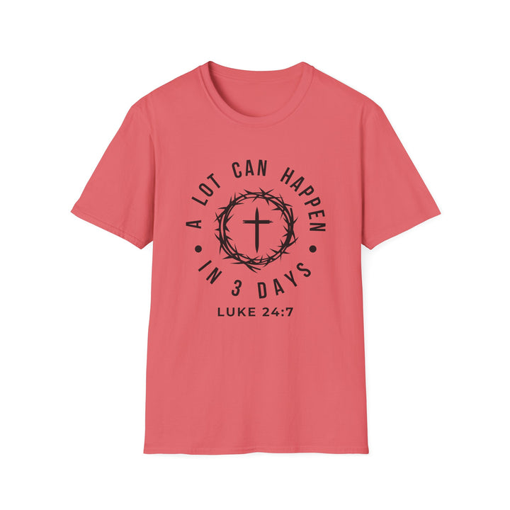 A Lot Can Happen in 3 Days  T-shirt
