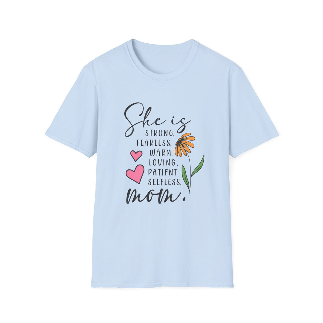 She is Strong, Fearless, Loving, Patient Selfless  Mom Gildan Unisex Softstyle 64000 T-Shirt