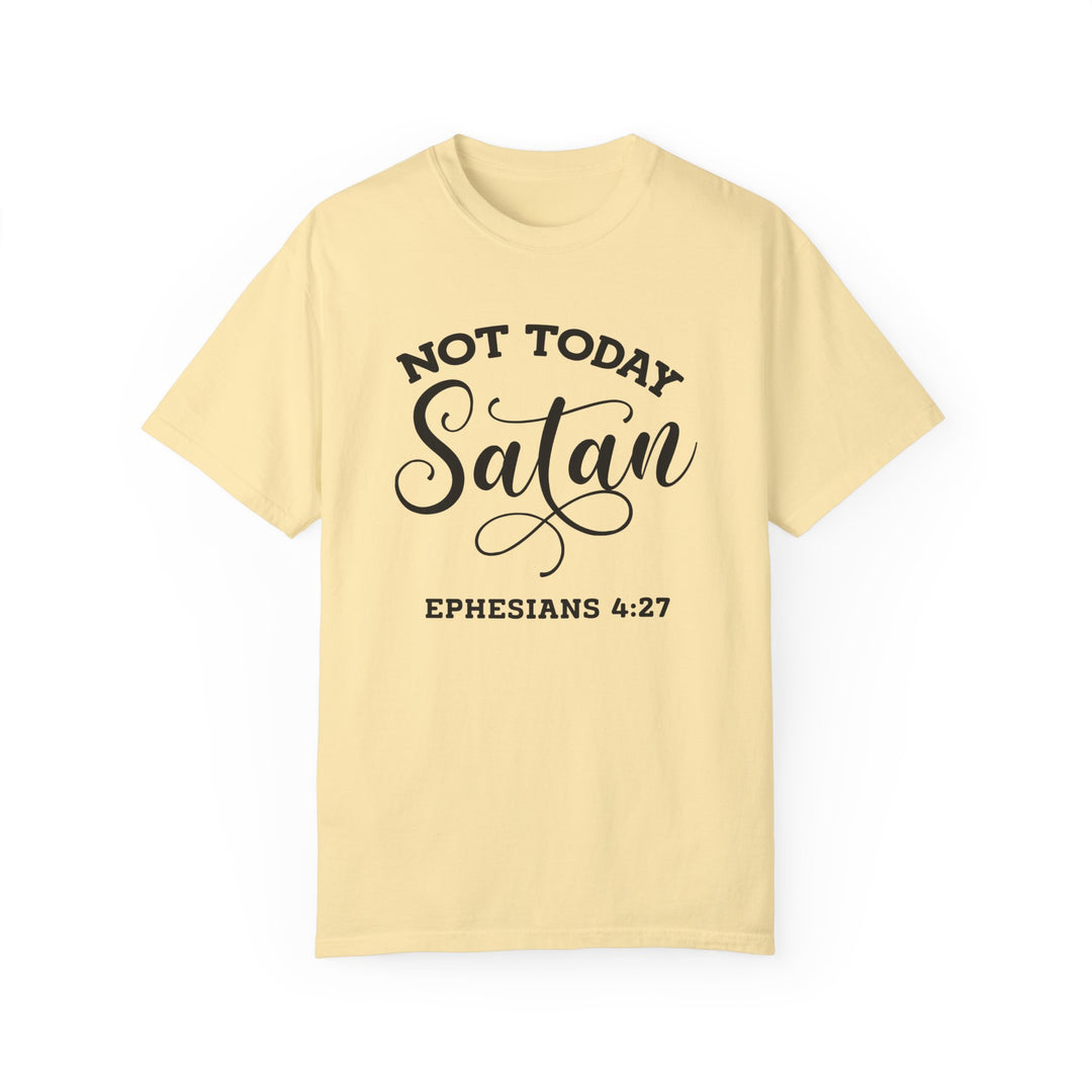Not Today Satan – Comfort Colors® 1717 Unisex Tee with Ephesians 4:27
