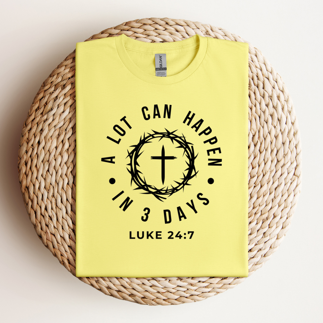 A Lot Can Happen in 3 Days  T-shirt