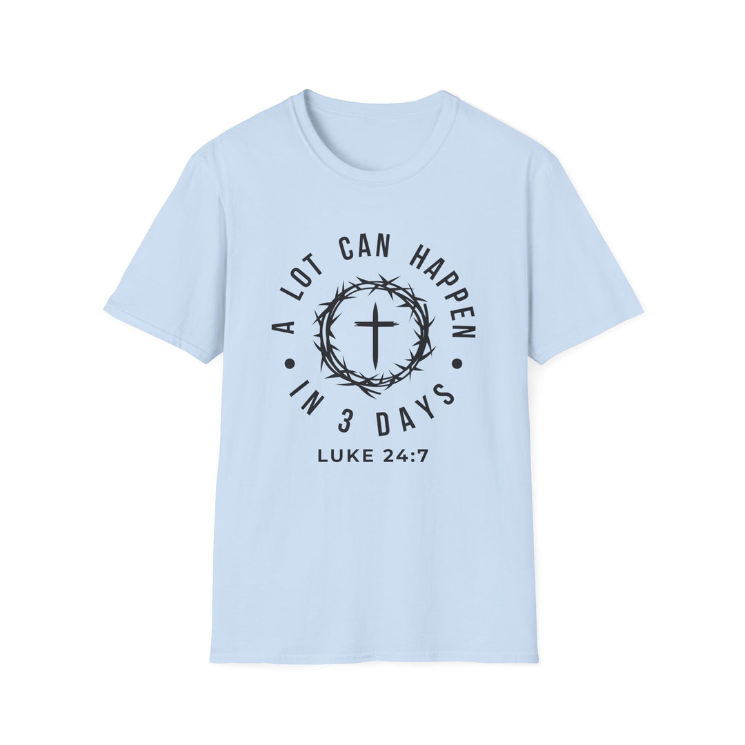 A Lot Can Happen in 3 Days  T-shirt