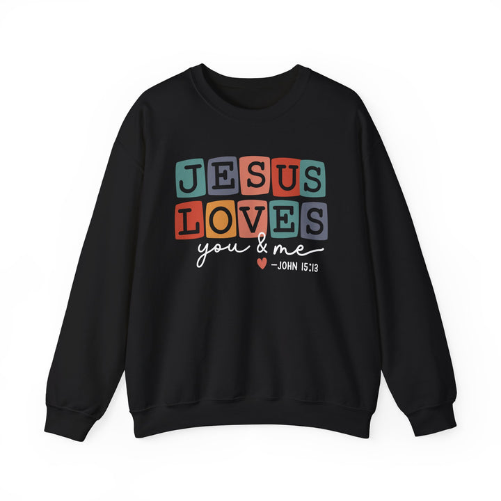 Jesus Loves You & Me Unisex Crewneck Sweatshirt