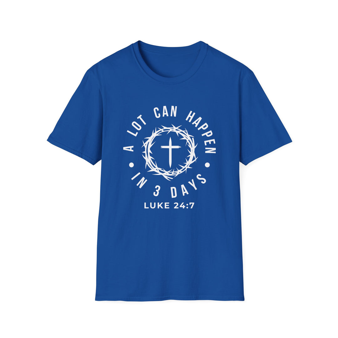 A Lot Can Happen in 3 Days  T-shirt