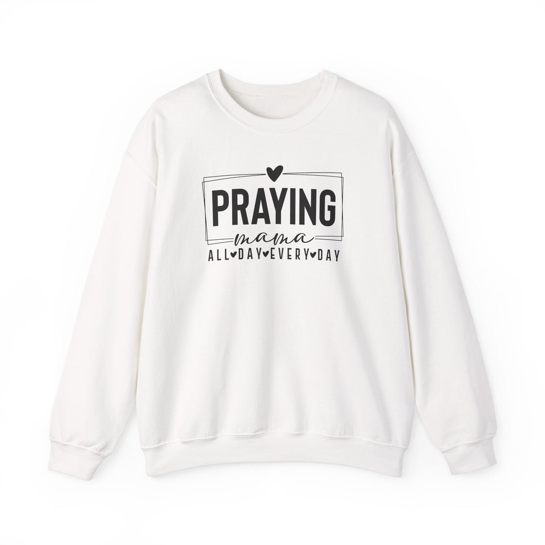 Praying Mama Every Day and All Day – Unisex Christian Crewneck Sweatshirt