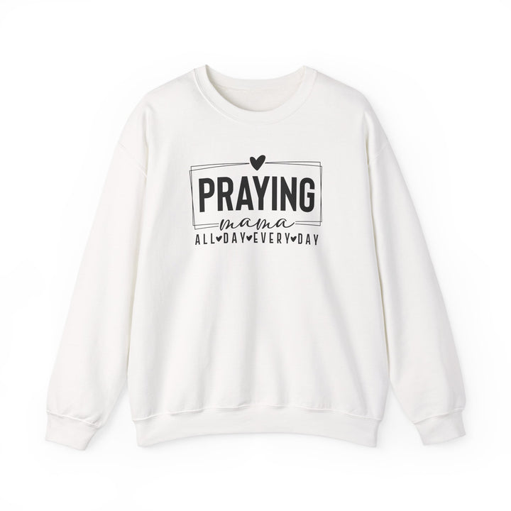 Praying Mama Every Day and All Day – Unisex Christian Crewneck Sweatshirt