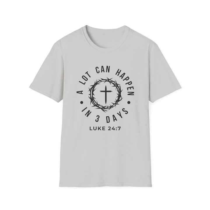 A Lot Can Happen in 3 Days  T-shirt