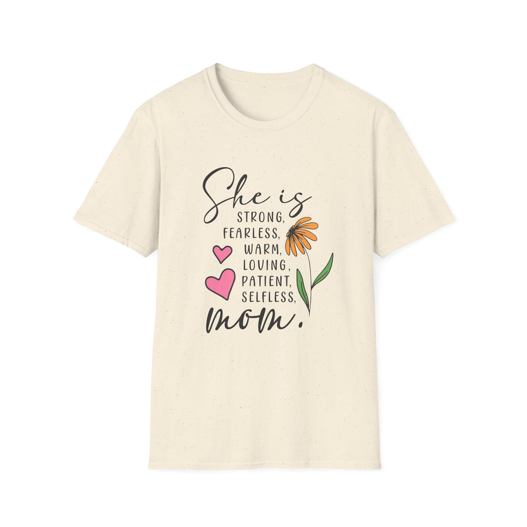 She is Strong, Fearless, Loving, Patient Selfless  Mom Gildan Unisex Softstyle 64000 T-Shirt