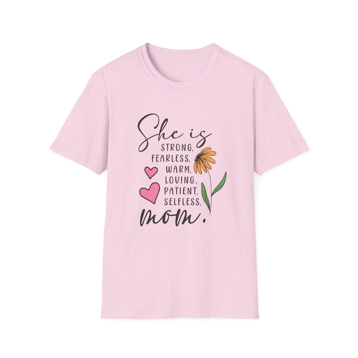 She is Strong, Fearless, Loving, Patient Selfless  Mom Gildan Unisex Softstyle 64000 T-Shirt
