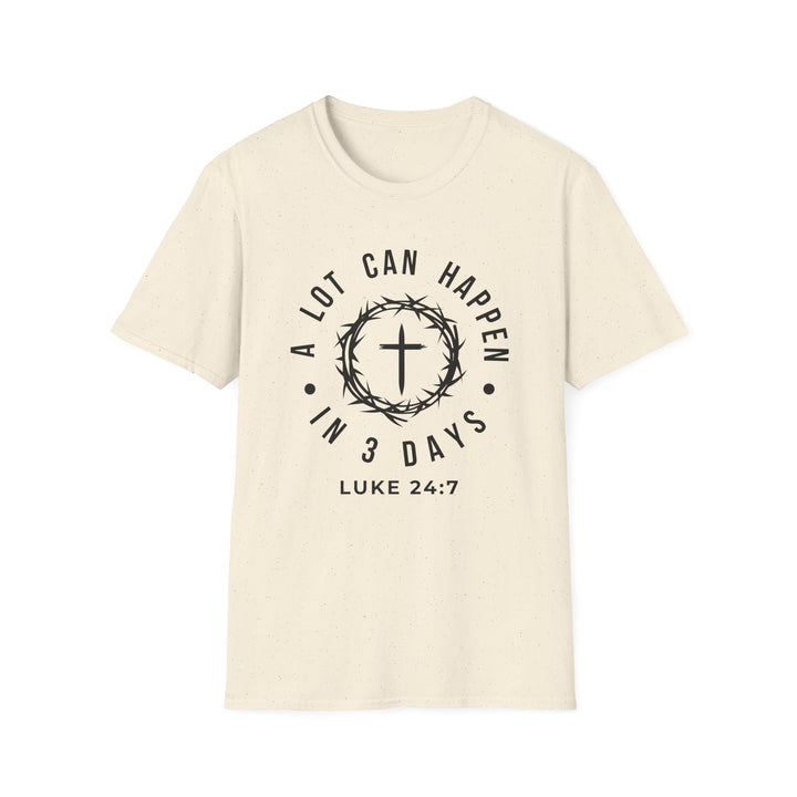 A Lot Can Happen in 3 Days  T-shirt