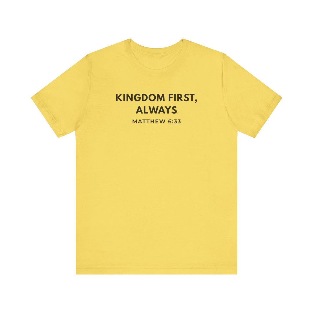 "Kingdom First, Always" Unisex Minimalist Tee - Matthew 6:33