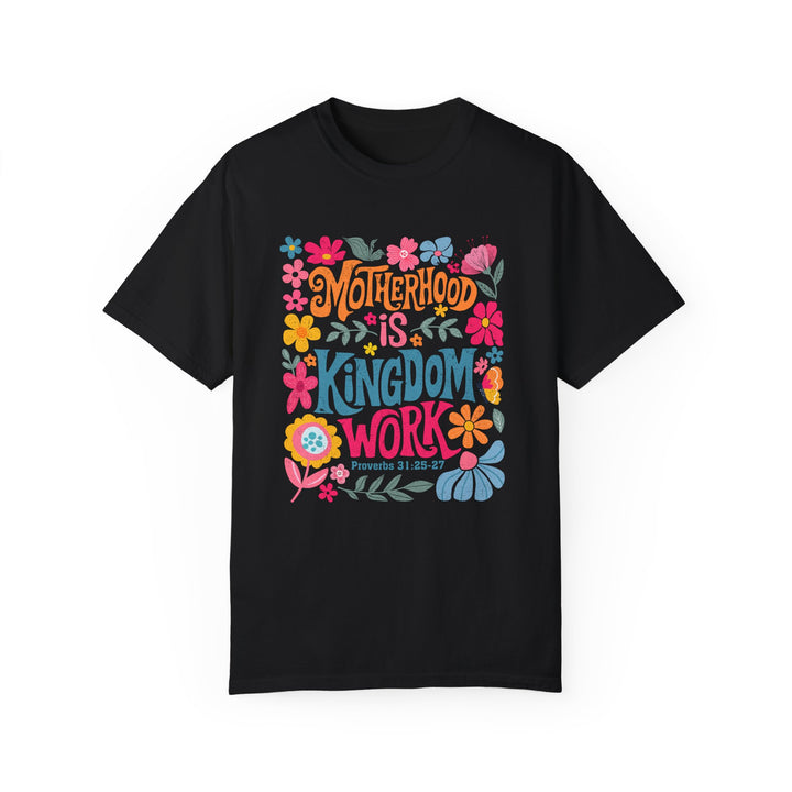 Motherhood is Kingdom Work T-shirt - Unisex Garment-Dyed Tee for Moms