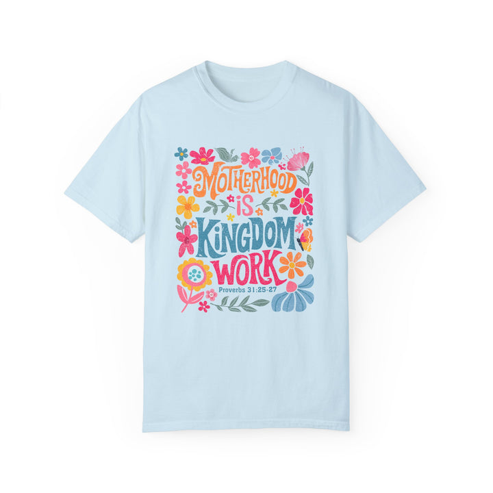 Motherhood is Kingdom Work T-shirt - Unisex Garment-Dyed Tee for Moms