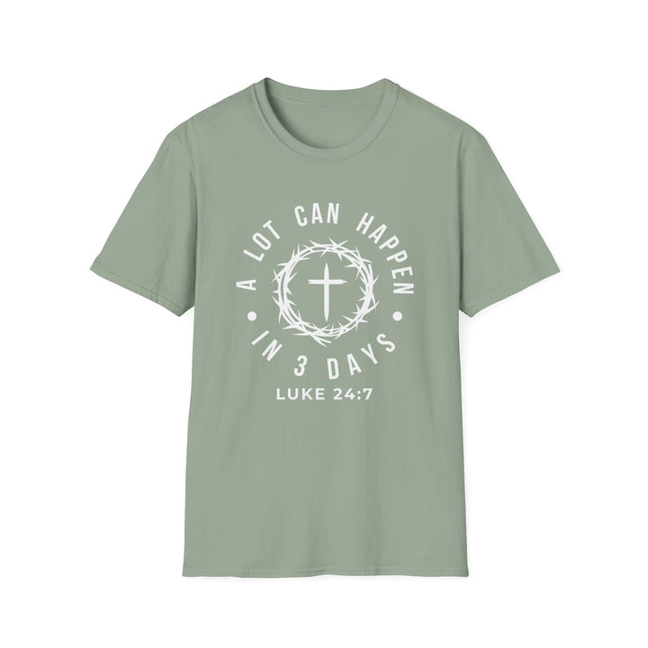 A Lot Can Happen in 3 Days  T-shirt