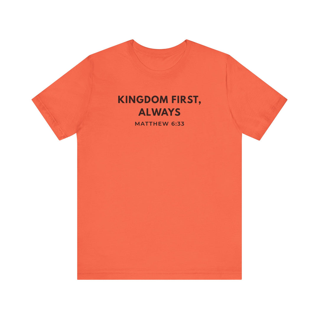 "Kingdom First, Always" Unisex Minimalist Tee - Matthew 6:33