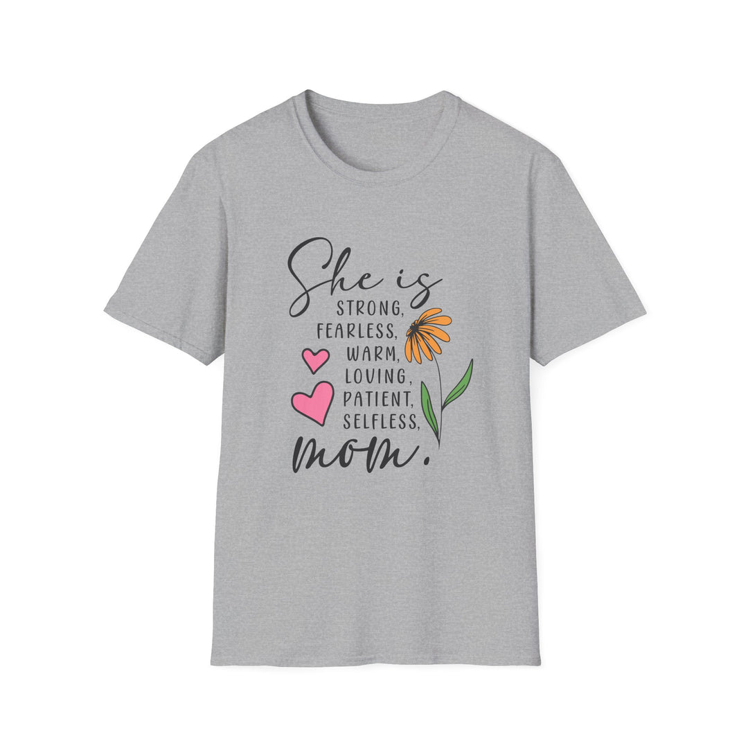 She is Strong, Fearless, Loving, Patient Selfless  Mom Gildan Unisex Softstyle 64000 T-Shirt