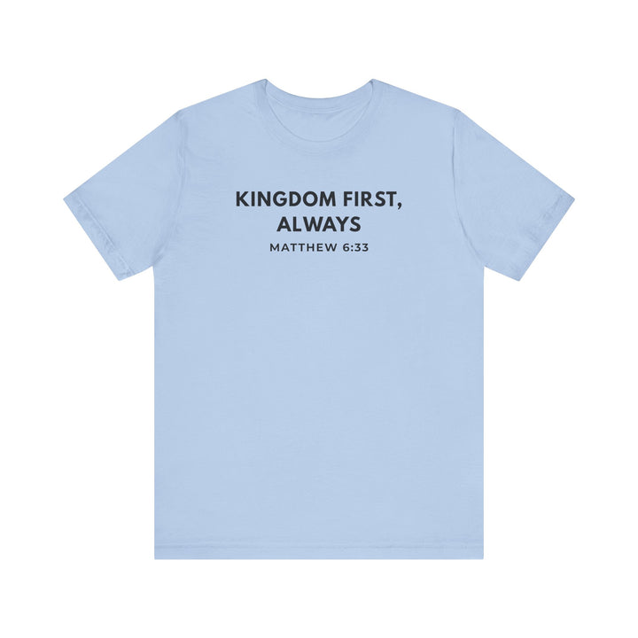 "Kingdom First, Always" Unisex Minimalist Tee - Matthew 6:33