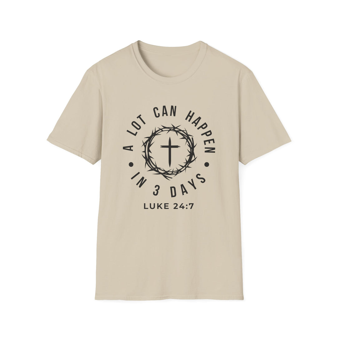 A Lot Can Happen in 3 Days  T-shirt