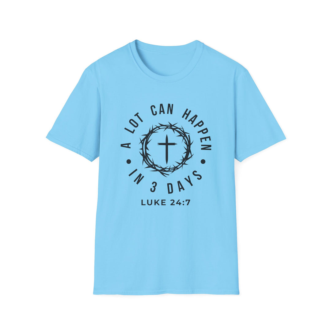 A Lot Can Happen in 3 Days  T-shirt