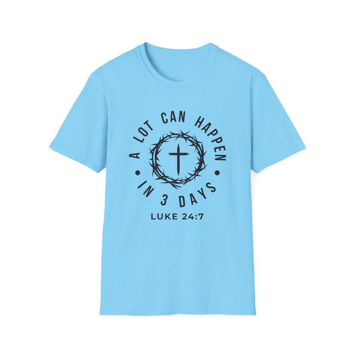 A Lot Can Happen in 3 Days  T-shirt