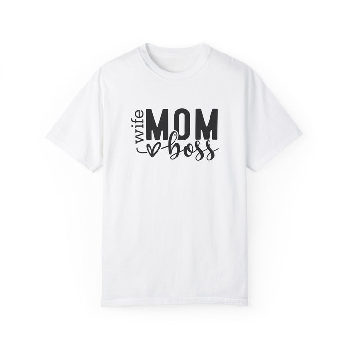 Wife, Mom and Boss  Comfort Colors® 1717 Unisex  T-Shirt