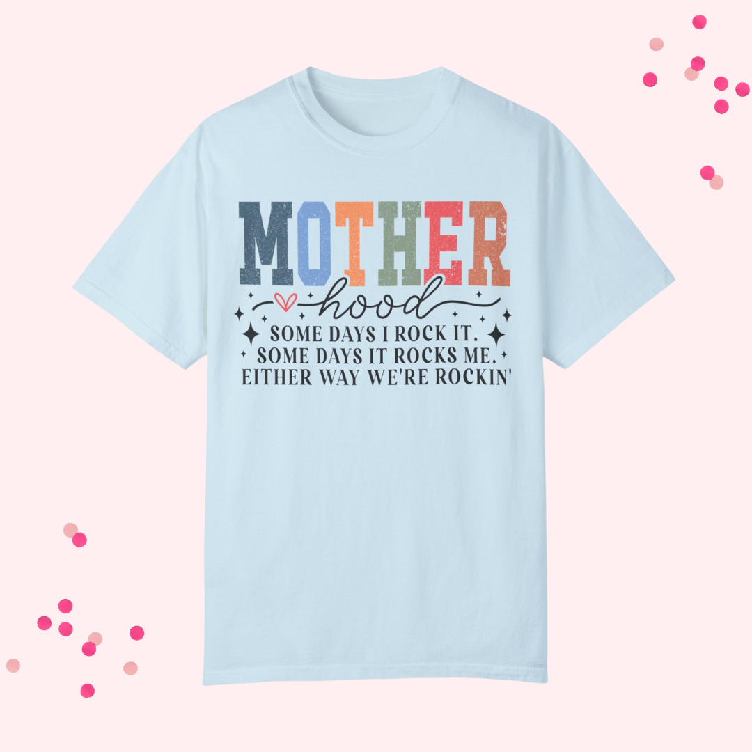 Motherhood: We're Rockin’" Tee – Garment-Dyed Unisex T-Shirt for Moms