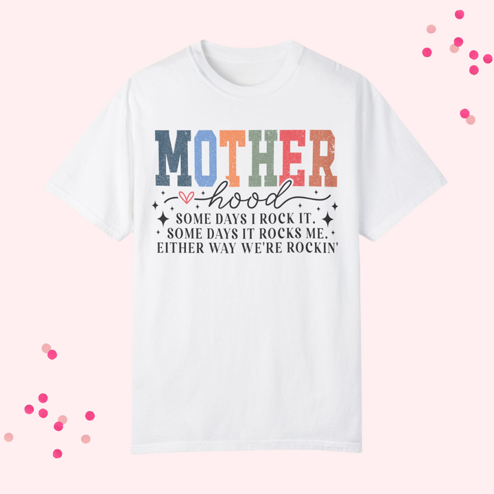 Motherhood: We're Rockin’" Tee – Garment-Dyed Unisex T-Shirt for Moms