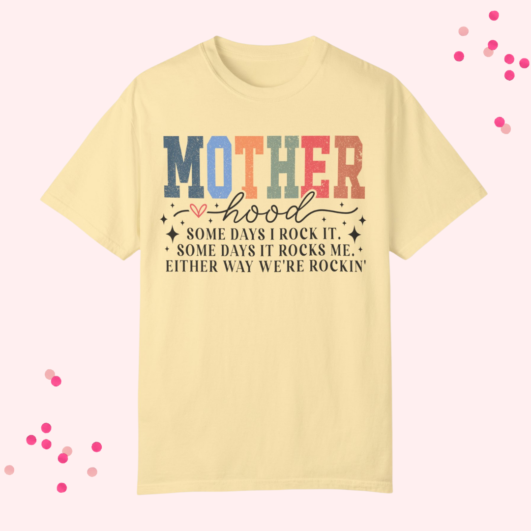 Motherhood: We're Rockin’" Tee – Garment-Dyed Unisex T-Shirt for Moms