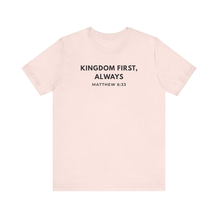 "Kingdom First, Always" Unisex Minimalist Tee - Matthew 6:33