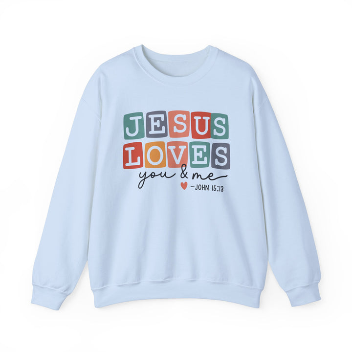 Jesus Loves You & Me Unisex Crewneck Sweatshirt