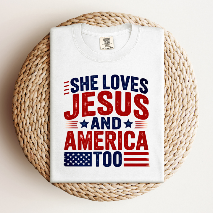 Patriotic Faith T-Shirt | She Loves Jesus and America Too | Unisex Garment-Dyed Tee for Celebrations, Holidays, Everyday Wear