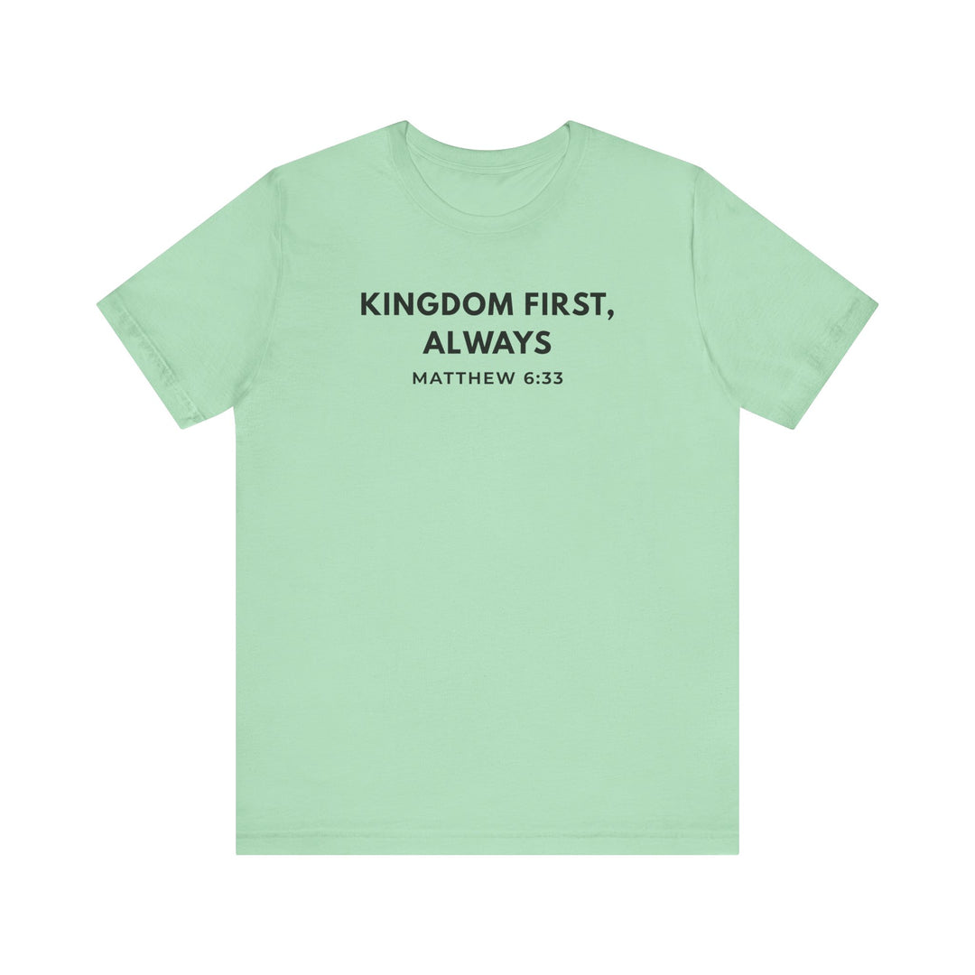 "Kingdom First, Always" Unisex Minimalist Tee - Matthew 6:33