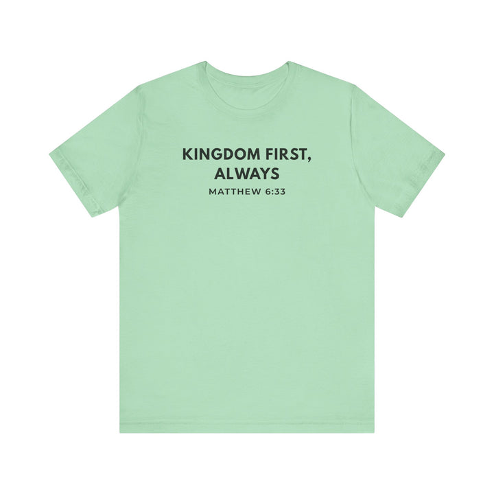 "Kingdom First, Always" Unisex Minimalist Tee - Matthew 6:33