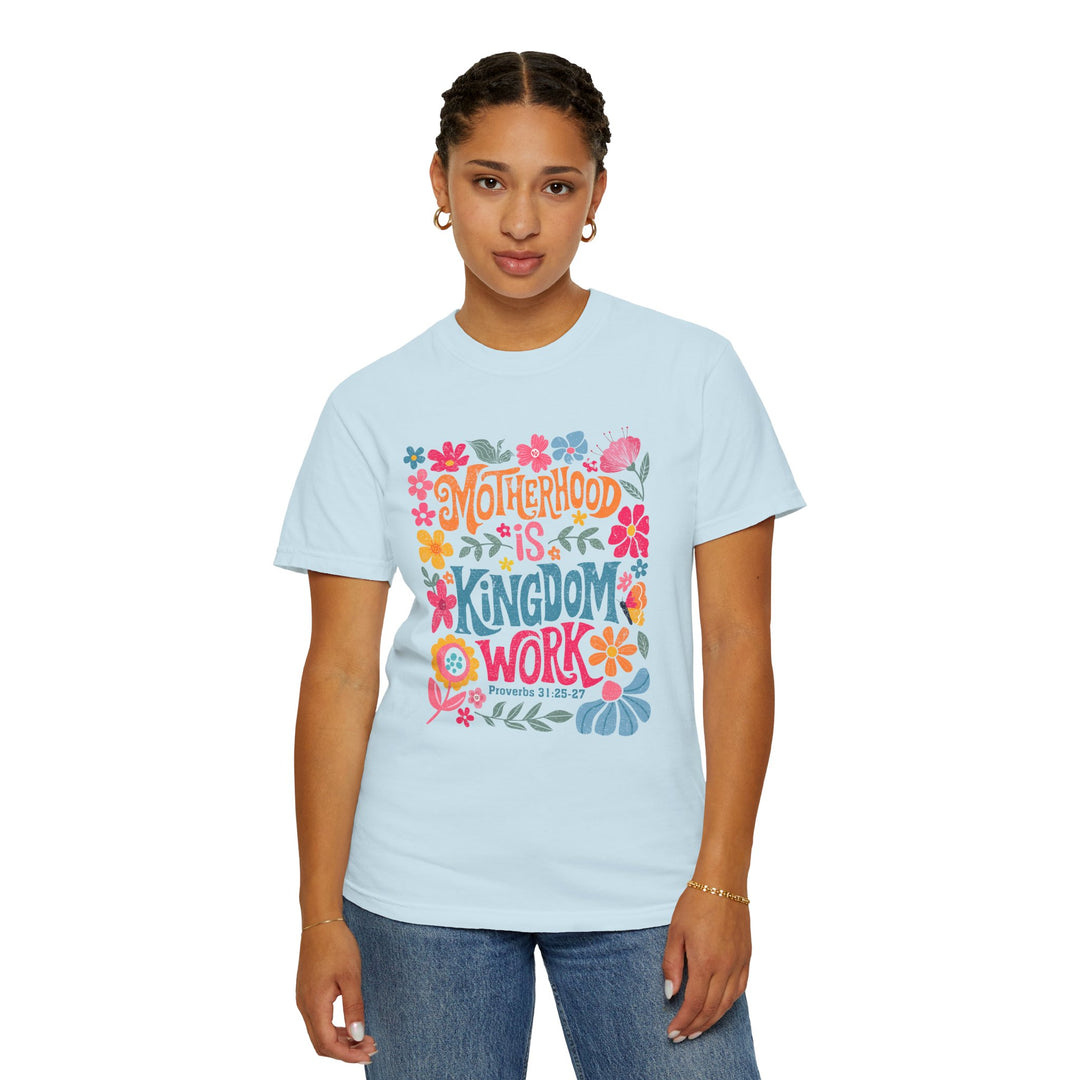 Motherhood is Kingdom Work T-shirt - Unisex Garment-Dyed Tee for Moms
