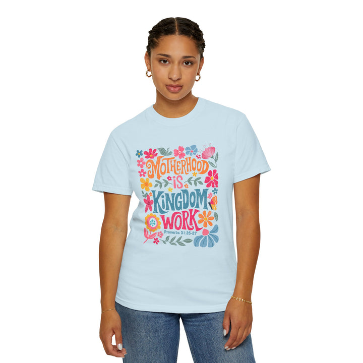 Motherhood is Kingdom Work T-shirt - Unisex Garment-Dyed Tee for Moms