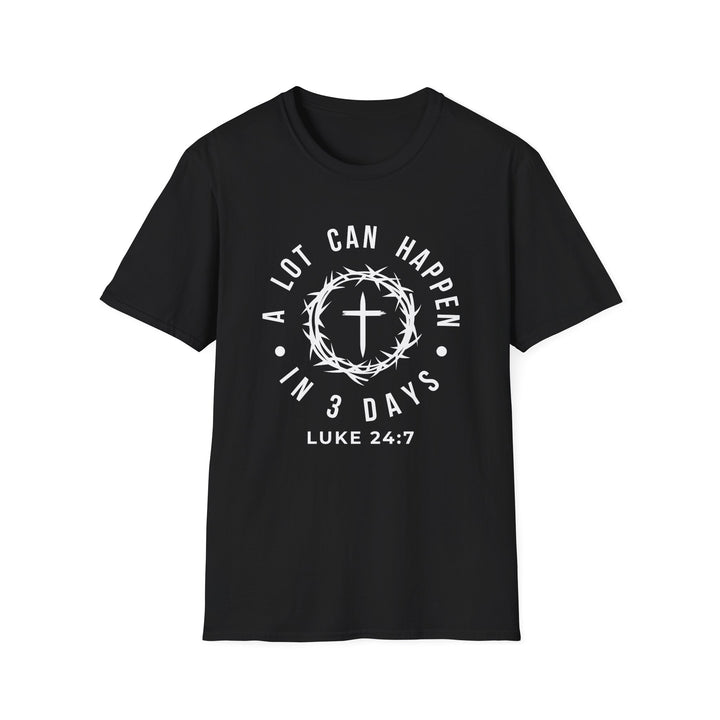A Lot Can Happen in 3 Days  T-shirt