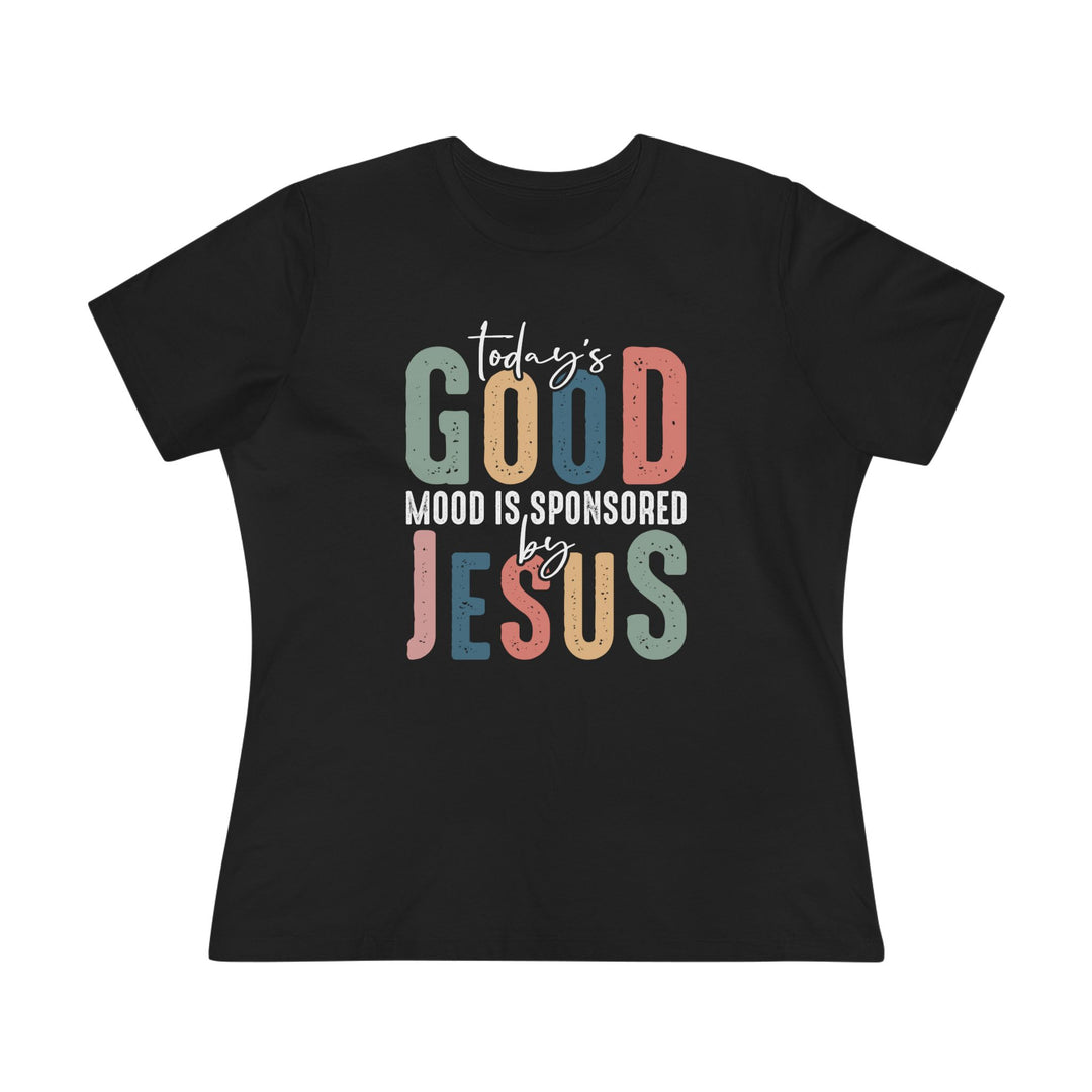 Women Premium "Today's Good Mood is Sponsored by Jesus" T-Shirt – Spread Positivity and Faith