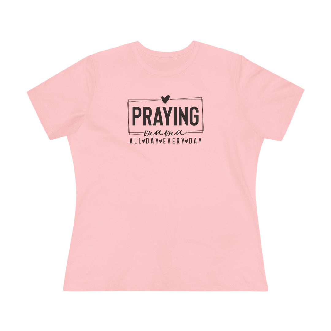 Praying Mama All Day, Everyday – Premium Women’s Bella+Canvas Tee