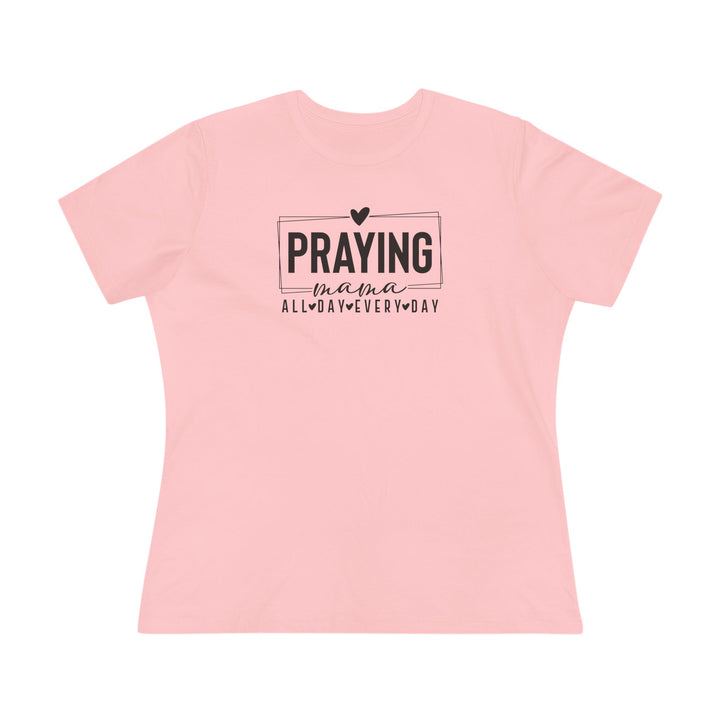 Praying Mama All Day, Everyday – Premium Women’s Bella+Canvas Tee