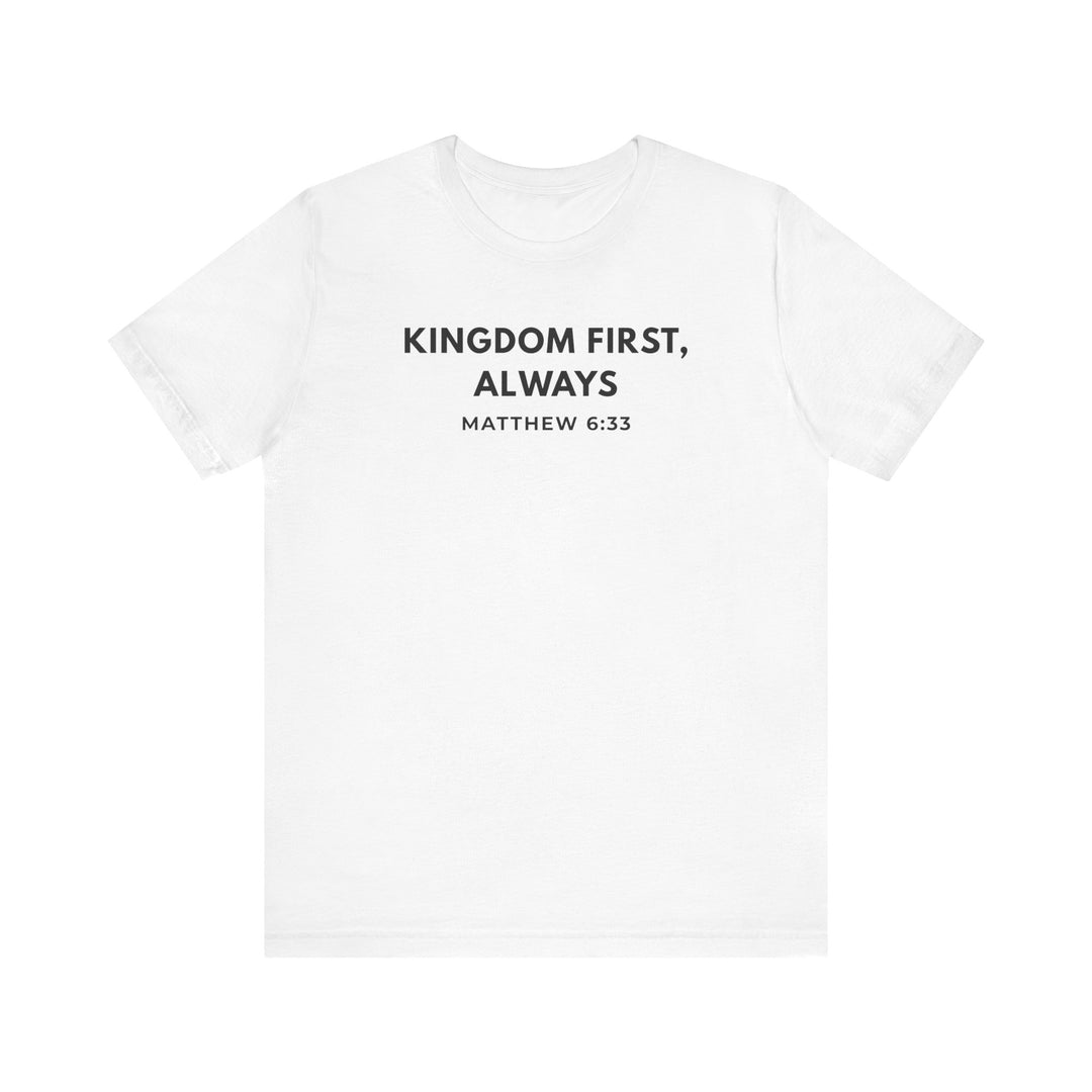 "Kingdom First, Always" Unisex Minimalist Tee - Matthew 6:33