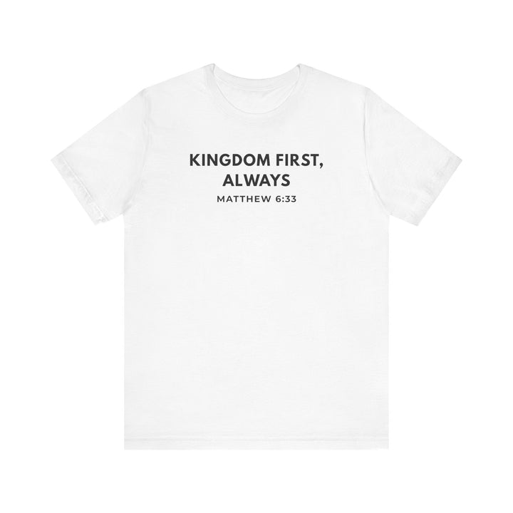 "Kingdom First, Always" Unisex Minimalist Tee - Matthew 6:33