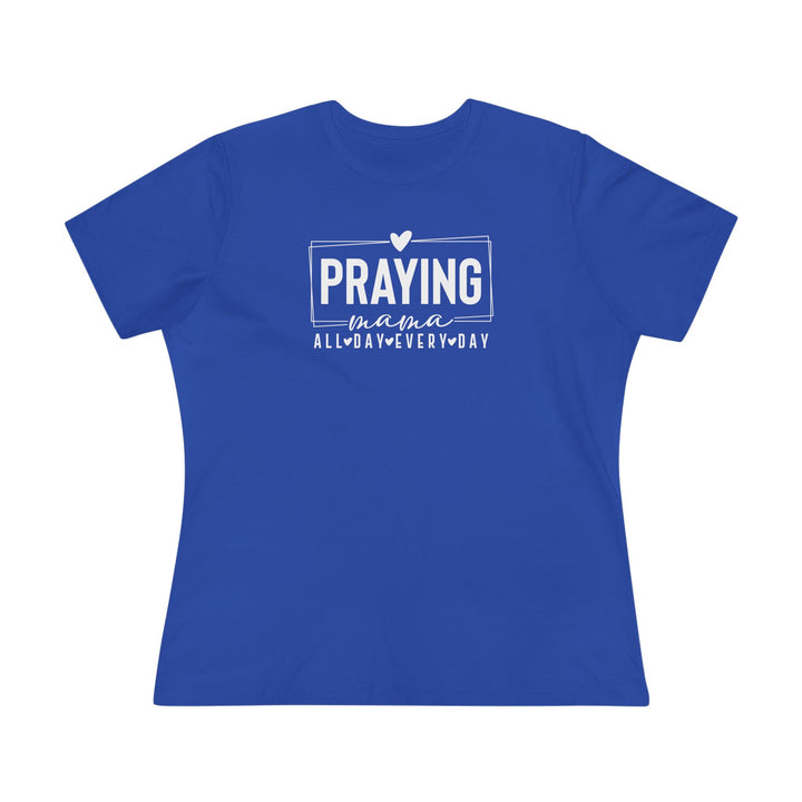 Praying Mama All Day, Everyday – Premium Women’s Bella+Canvas Tee