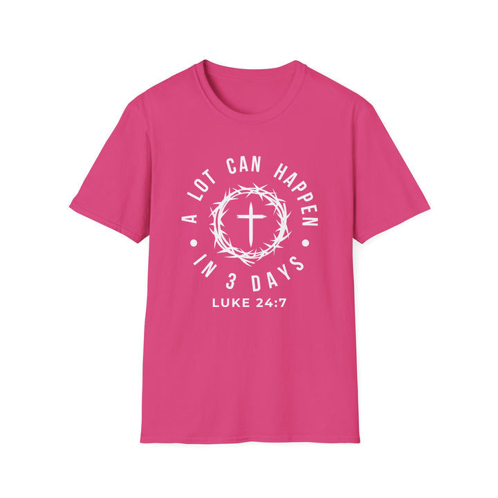 A Lot Can Happen in 3 Days  T-shirt