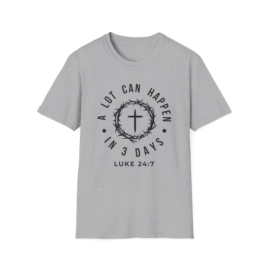 A Lot Can Happen in 3 Days  T-shirt