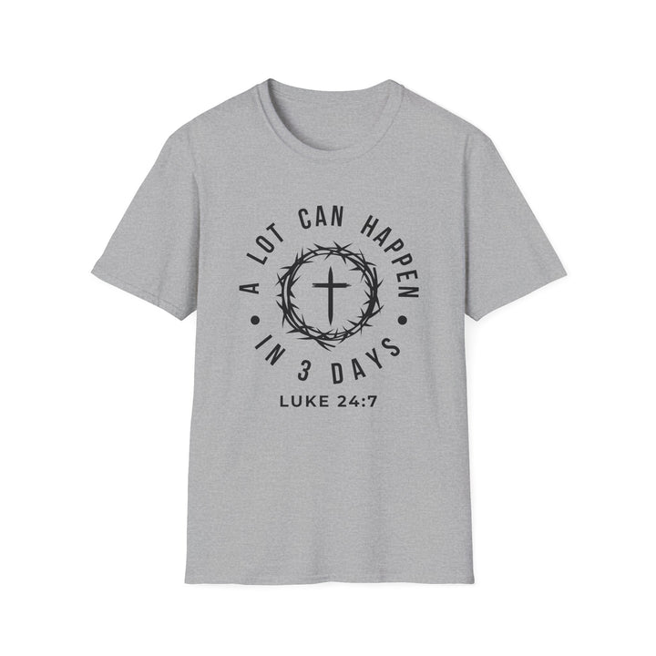 A Lot Can Happen in 3 Days  T-shirt