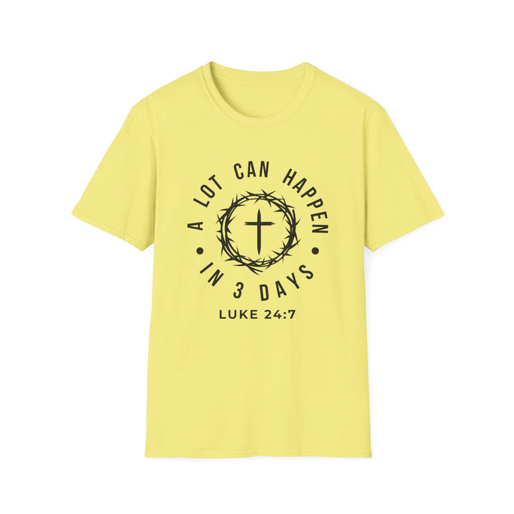A Lot Can Happen in 3 Days  T-shirt