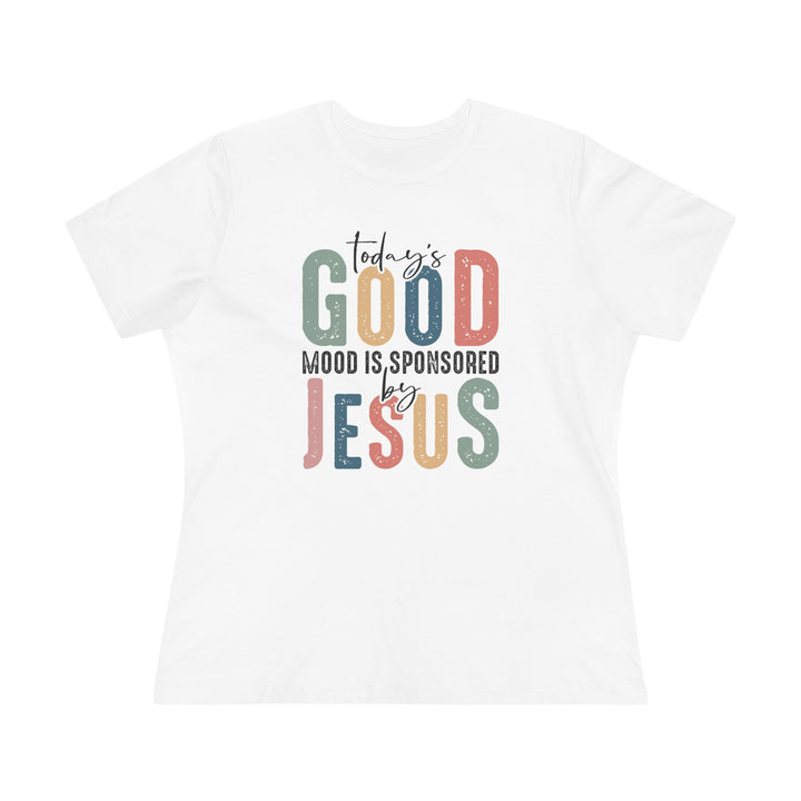 Women Premium "Today's Good Mood is Sponsored by Jesus" T-Shirt – Spread Positivity and Faith