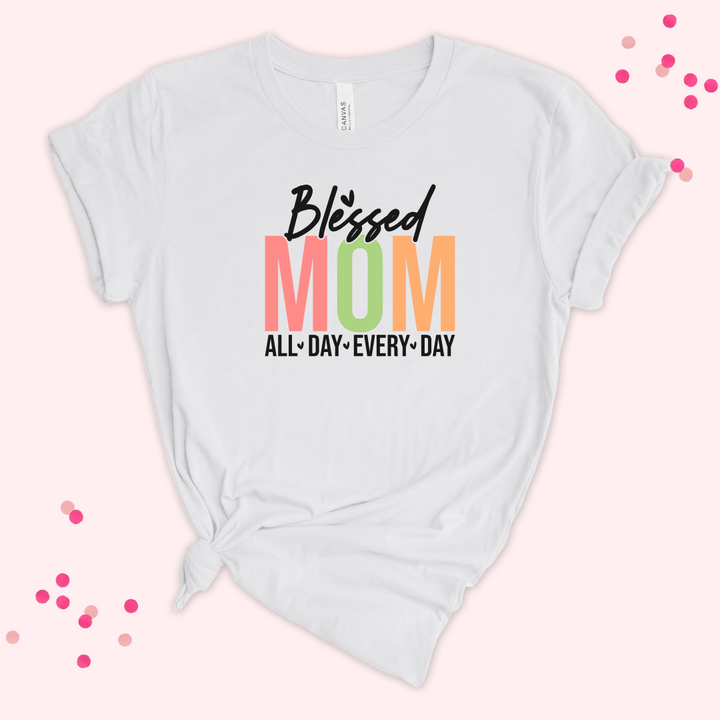 Blessed Mother All Day, Everyday – Vibrant Bella+Canvas 6400 Women’s Tee